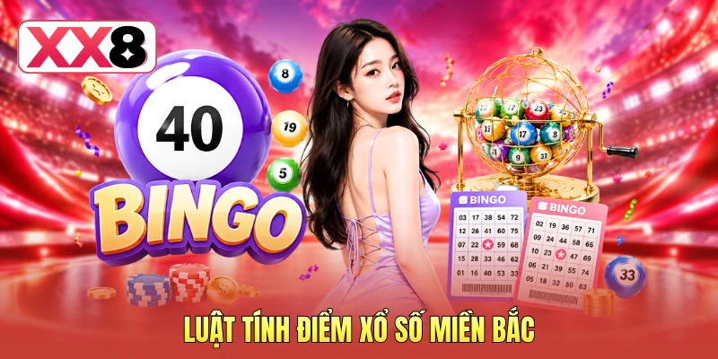 Luật tính điểm xổ số miền Bắc