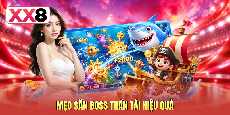 Mẹo săn boss Thần Tài hiệu quả