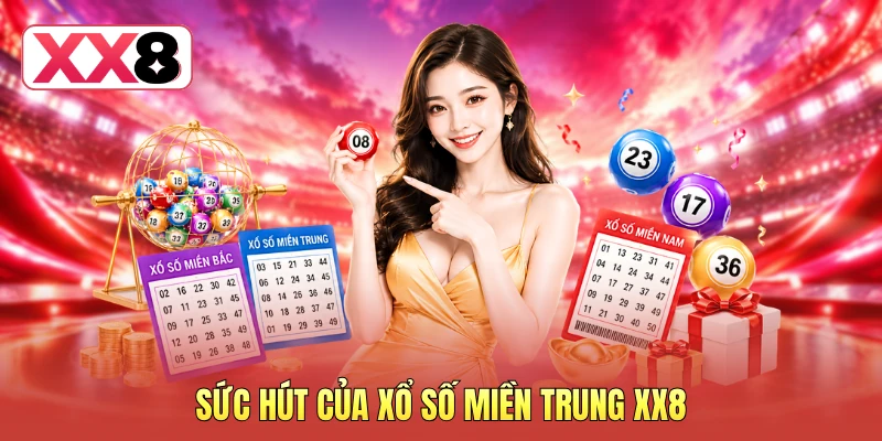 Sức hút của xổ số miền Trung XX8
