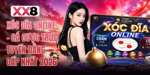 Xóc Đĩa Online - Cá Cược Trực Tuyến Đẳng Cấp Nhất 2026